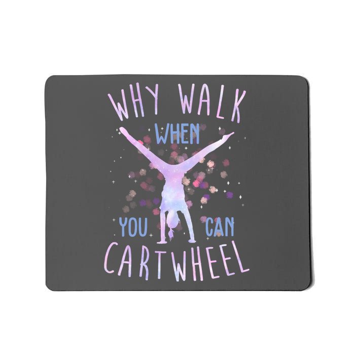 Why Walk When You Can Cartwheel Gymnastic Mousepad