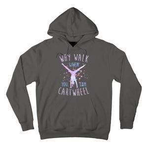 Why Walk When You Can Cartwheel Gymnastic Tall Hoodie