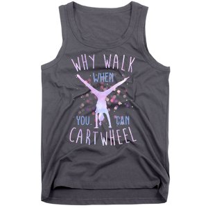 Why Walk When You Can Cartwheel Gymnastic Tank Top