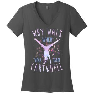 Why Walk When You Can Cartwheel Gymnastic Women's V-Neck T-Shirt