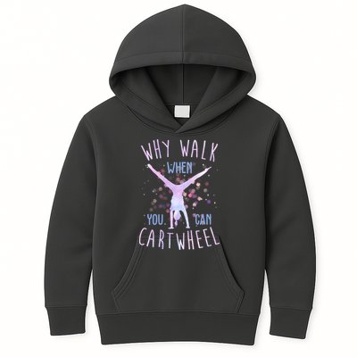 Why Walk When You Can Cartwheel Gymnastic Kids Hoodie