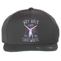 Why Walk When You Can Cartwheel Gymnastic Wool Snapback Cap