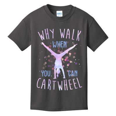 Why Walk When You Can Cartwheel Gymnastic Kids T-Shirt