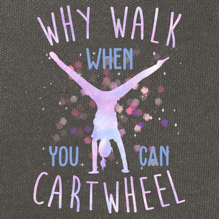 Why Walk When You Can Cartwheel Gymnastic Cotton Canvas Backpack