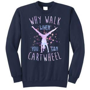 Why Walk When You Can Cartwheel Gymnastic Sweatshirt