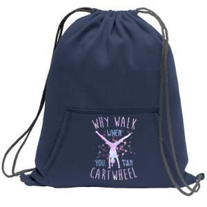 Why Walk When You Can Cartwheel Gymnastic Sweatshirt Cinch Pack Bag