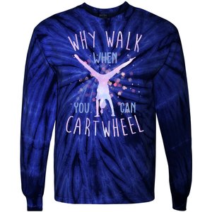 Why Walk When You Can Cartwheel Gymnastic Tie-Dye Long Sleeve Shirt