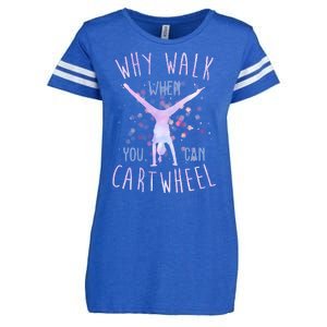 Why Walk When You Can Cartwheel Gymnastic Enza Ladies Jersey Football T-Shirt