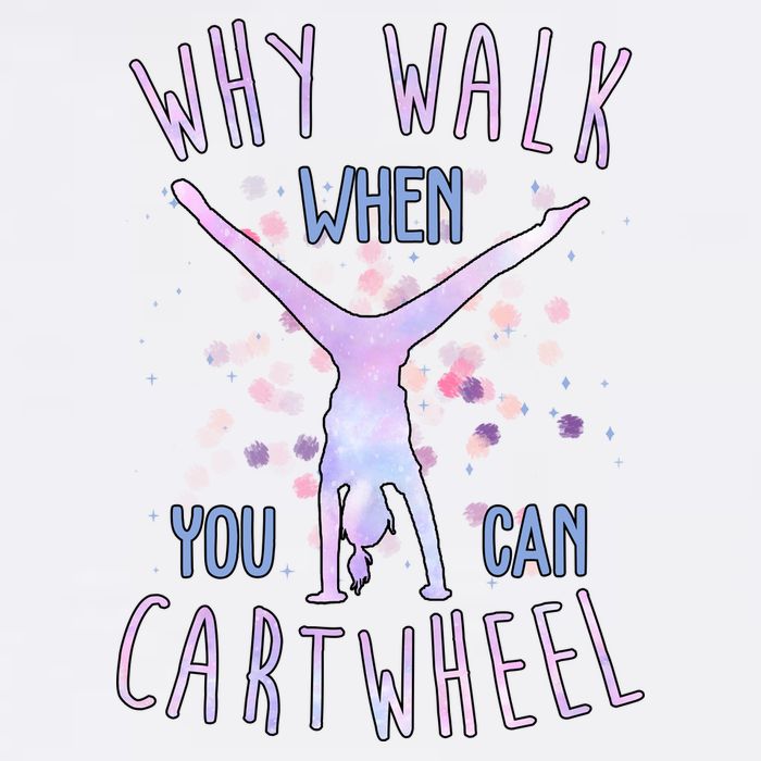 Why Walk When You Can Cartwheel Gymnastic Garment-Dyed Sweatshirt