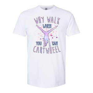 Why Walk When You Can Cartwheel Gymnastic Softstyle® CVC T-Shirt