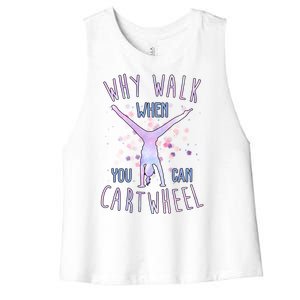 Why Walk When You Can Cartwheel Gymnastic Women's Racerback Cropped Tank