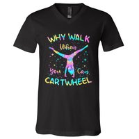 Why Walk When You Can Cartwheel Gymnast Gymnastic Tumbling V-Neck T-Shirt