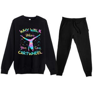 Why Walk When You Can Cartwheel Gymnast Gymnastic Tumbling Premium Crewneck Sweatsuit Set