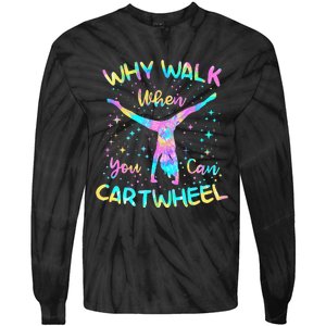 Why Walk When You Can Cartwheel Gymnast Gymnastic Tumbling Tie-Dye Long Sleeve Shirt