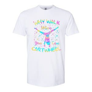 Why Walk When You Can Cartwheel Gymnast Gymnastic Tumbling Softstyle CVC T-Shirt