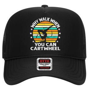 Why Walk When You Cartwheel Gymnastics High Crown Mesh Back Trucker Hat