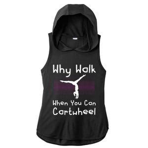 Why Walk When You Can Cartwheel Funny Gymnastics Pun Outfit Ladies PosiCharge Tri-Blend Wicking Draft Hoodie Tank