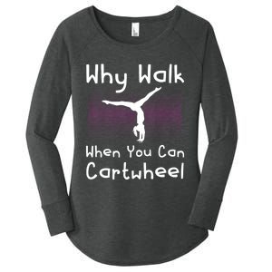 Why Walk When You Can Cartwheel Funny Gymnastics Pun Outfit Women's Perfect Tri Tunic Long Sleeve Shirt