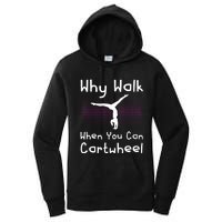 Why Walk When You Can Cartwheel Funny Gymnastics Pun Outfit Women's Pullover Hoodie