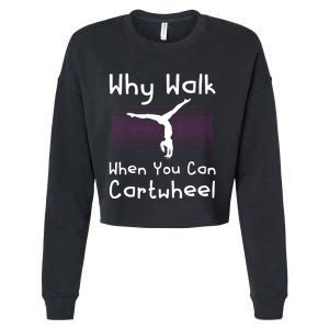 Why Walk When You Can Cartwheel Funny Gymnastics Pun Outfit Cropped Pullover Crew