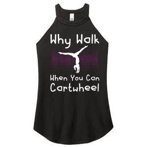 Why Walk When You Can Cartwheel Funny Gymnastics Pun Outfit Women's Perfect Tri Rocker Tank