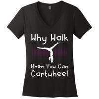 Why Walk When You Can Cartwheel Funny Gymnastics Pun Outfit Women's V-Neck T-Shirt