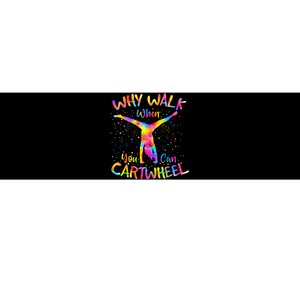 Why Walk When You Can Cartwheel Gymnast Gymnastic Tumbling Bumper Sticker