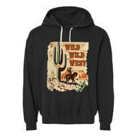 Wild Wild West Western Life Southwest Desert Vibes Cactus Garment-Dyed Fleece Hoodie