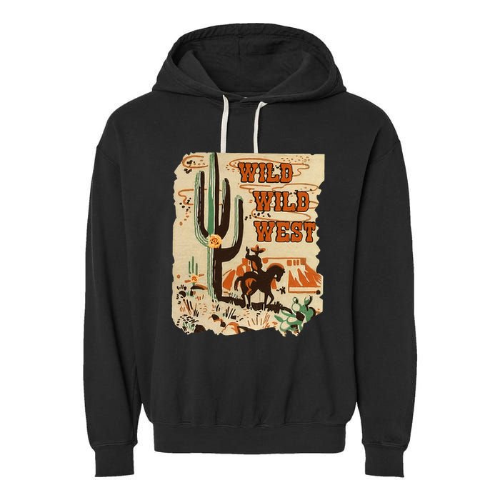 Wild Wild West Western Life Southwest Desert Vibes Cactus Garment-Dyed Fleece Hoodie