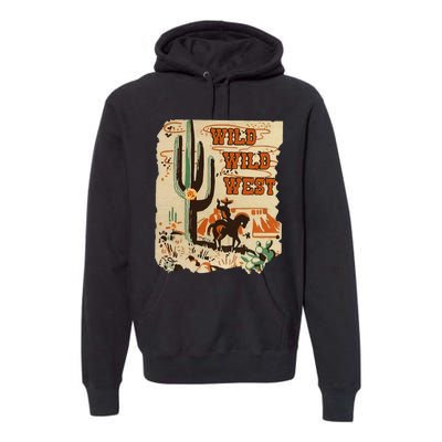 Wild Wild West Western Life Southwest Desert Vibes Cactus Premium Hoodie