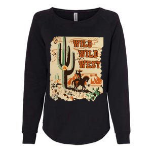 Wild Wild West Western Life Southwest Desert Vibes Cactus Womens California Wash Sweatshirt