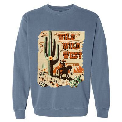 Wild Wild West Western Life Southwest Desert Vibes Cactus Garment-Dyed Sweatshirt