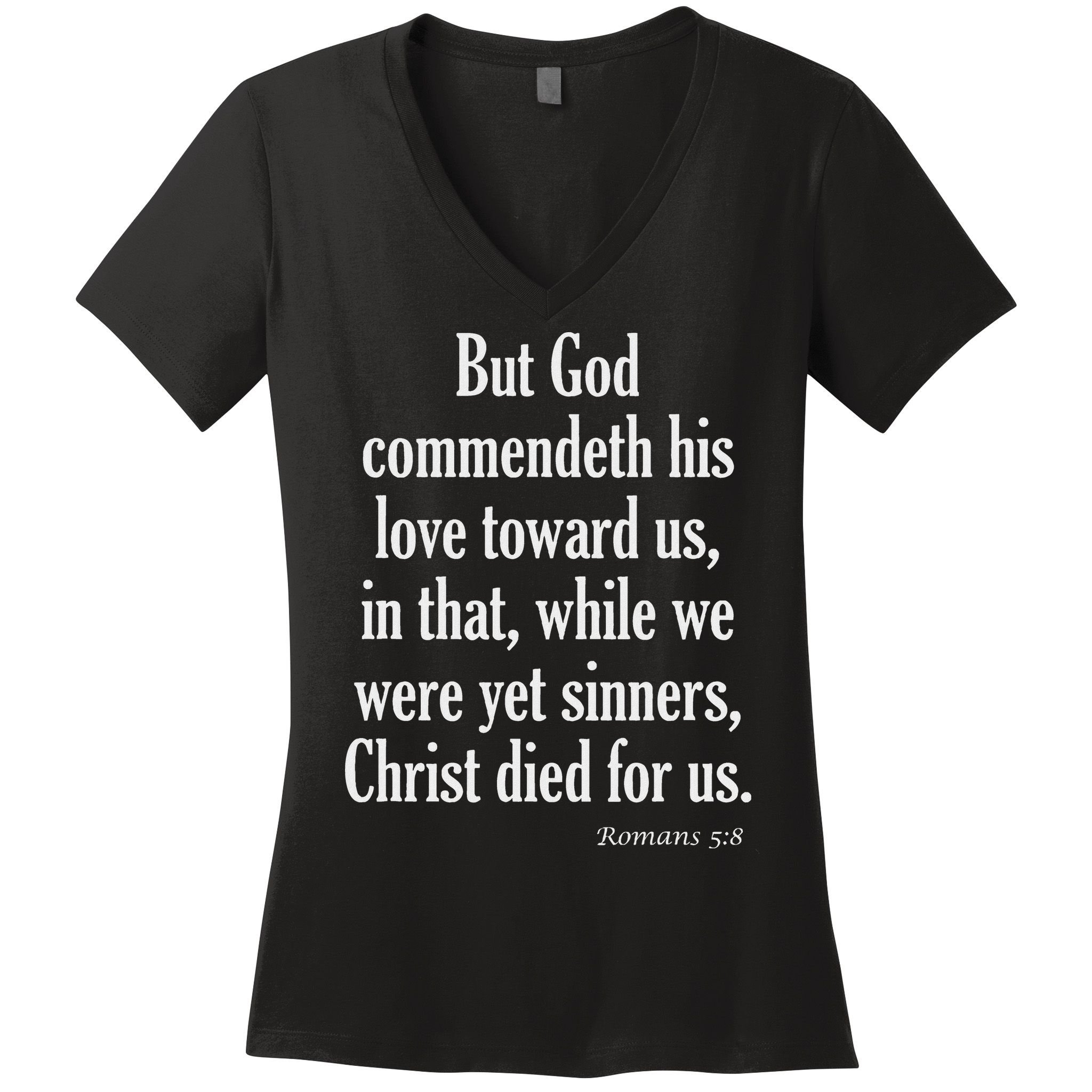 While We Were Yet Sinners Christ Died For Us Romans 58 Kjv Bible Verse Women's V-Neck T-Shirt