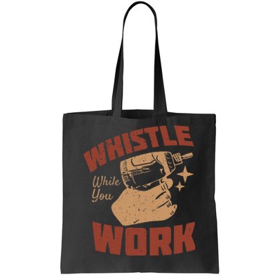 Whistle While You Work Tote Bag