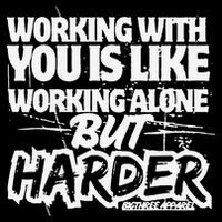 Working With You Is Like Working Alone But Harder Drawstring Bag
