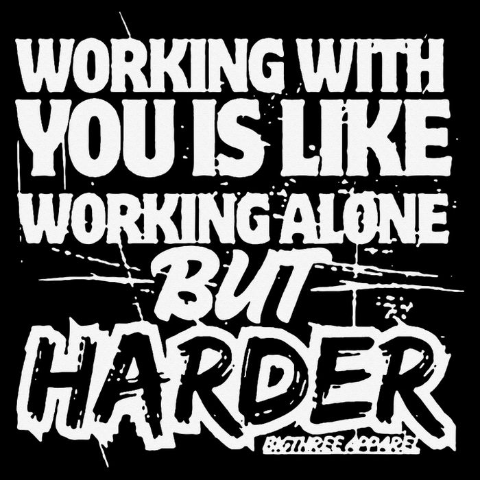 Working With You Is Like Working Alone But Harder Drawstring Bag