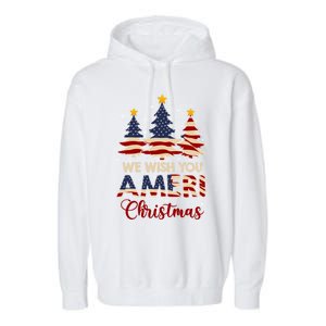 We Wish You Ameri Christmas American Flag Xmas Tree Great Gift Garment-Dyed Fleece Hoodie