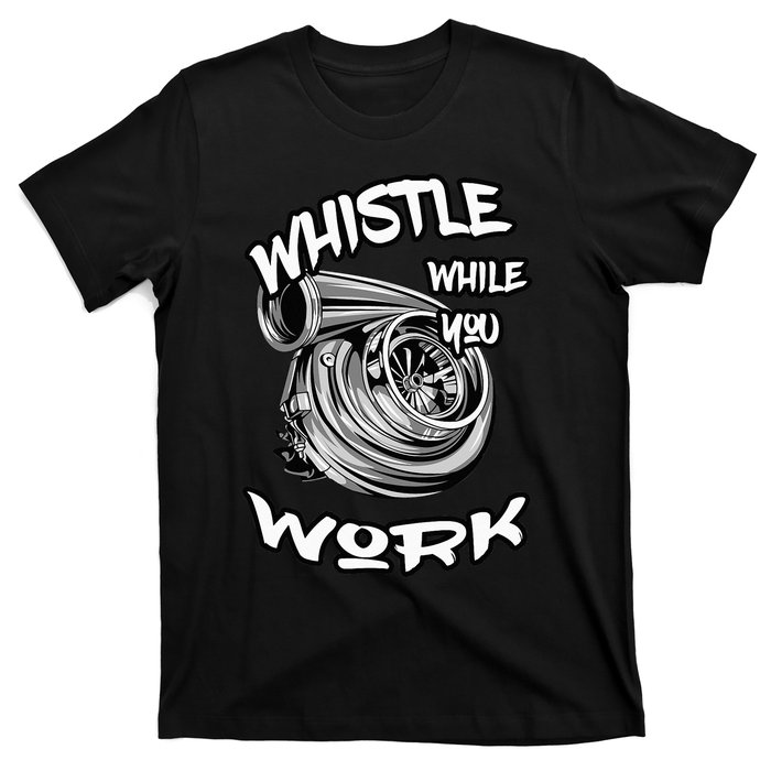 Whistle While You Work Trucker Mechanic Biker T-Shirt