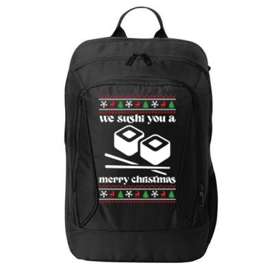 We Wish You A Merry Christmas Food Christmas Sushi Rolls Cool Gift City Backpack