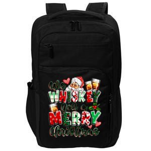 We Whiskey You A Merry Christmas Wine Ing Cool Gift Impact Tech Backpack