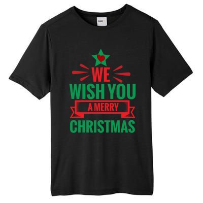 We Wish You A Merry Christmas Gift Tall Fusion ChromaSoft Performance T-Shirt