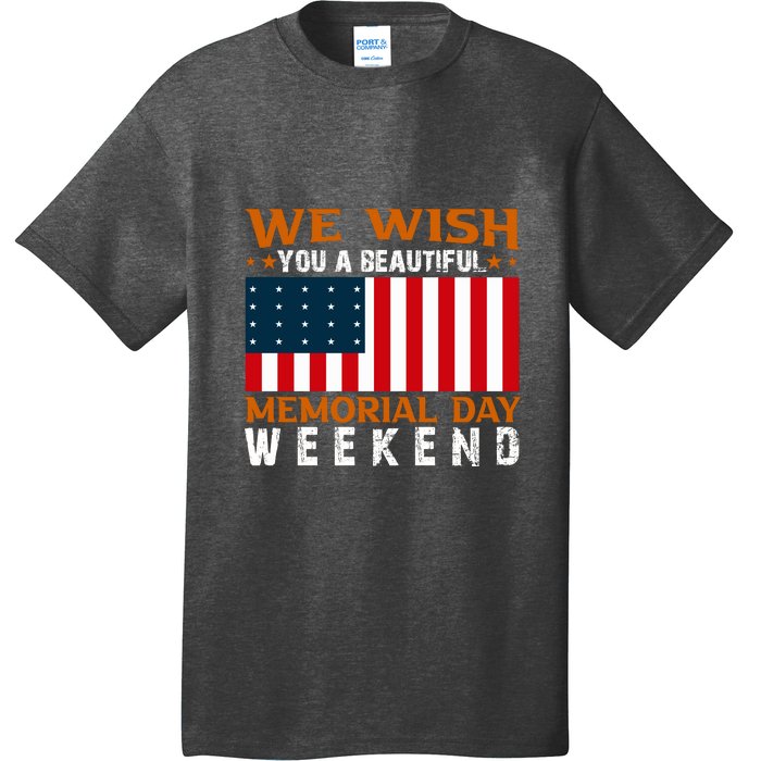 We Wish You Are Beautiful Memorial Day Weekend Gift American Flag T-Shirt