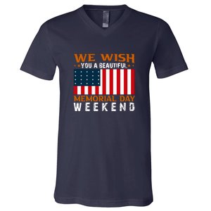 We Wish You Are Beautiful Memorial Day Weekend Gift American Flag V-Neck T-Shirt