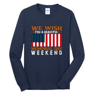 We Wish You Are Beautiful Memorial Day Weekend Gift American Flag Tall Long Sleeve T-Shirt