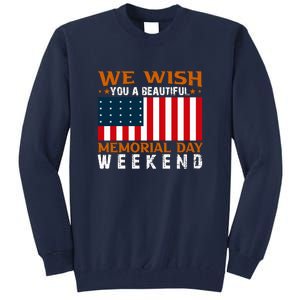 We Wish You Are Beautiful Memorial Day Weekend Gift American Flag Tall Sweatshirt