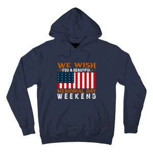 We Wish You Are Beautiful Memorial Day Weekend Gift American Flag Tall Hoodie