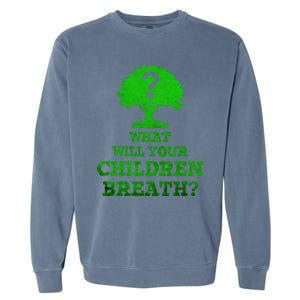 What Will Your Breathe Climate Change Gift Garment-Dyed Sweatshirt