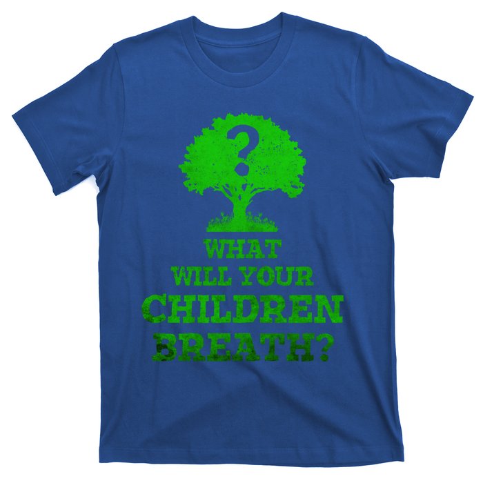 What Will Your Breathe Climate Change Gift T-Shirt