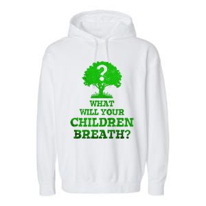 What Will Your Breathe Climate Change Gift Garment-Dyed Fleece Hoodie