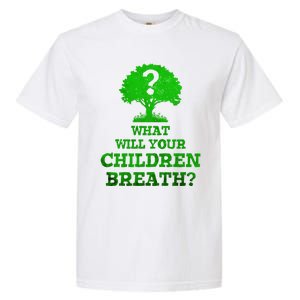 What Will Your Breathe Climate Change Gift Garment-Dyed Heavyweight T-Shirt